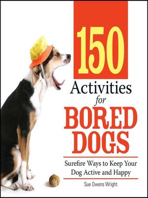 cover image of 150 Activities For Bored Dogs